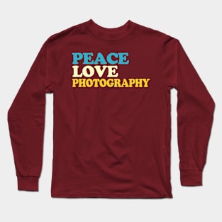 Peace love Photography Long Sleeve T-Shirt